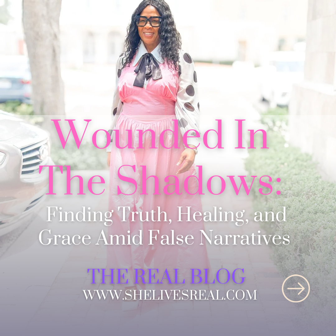 Wounded in the Shadows: Finding Truth, Healing, and Grace Amid False Narratives